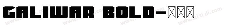 Galiwar Bold字体转换